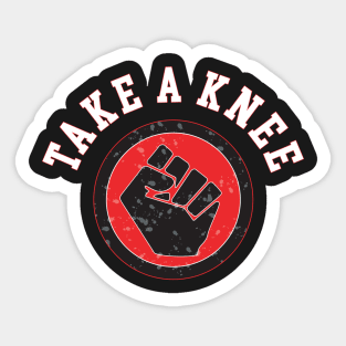 Take A Knee Resist - #IamwithKap #TakeAKnee Sticker